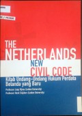 The Netherlands New Civil Code : Kitab Undang-Undang Hukum Perdata Belanda Yang Baru